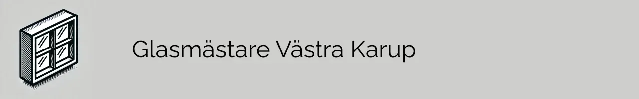 Glasmästare Västra Karup